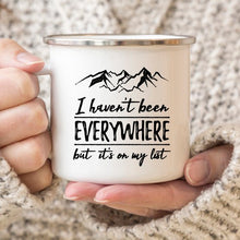Load image into Gallery viewer, Wanderlust Enamel Mug Camping Mug I Haven't Been