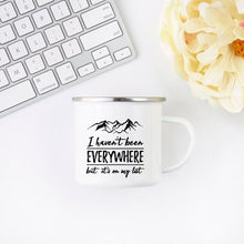 Load image into Gallery viewer, Wanderlust Enamel Mug Camping Mug I Haven't Been